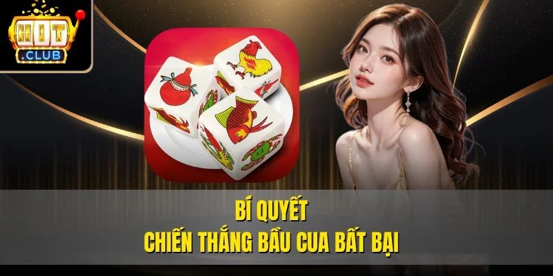 Bí quyết chiến thắng bầu cua bất bại