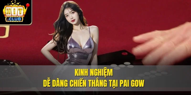 Kinh nghiệm dễ dàng chiến thắng tại pai gow