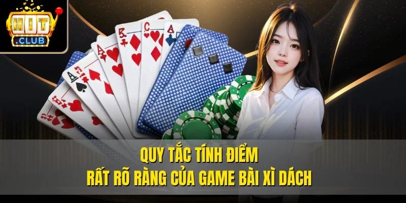 Quy tắc tính điểm rất rõ ràng của game bài Xì Dách