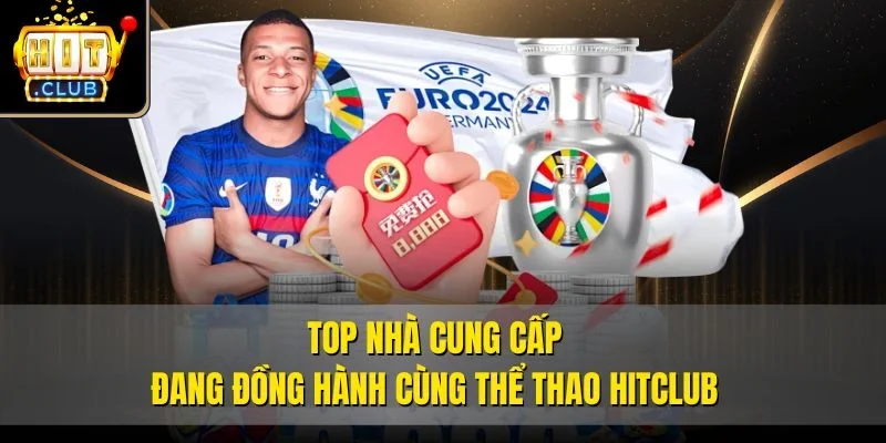 Top nhà cung cấp đang đồng hành cùng thể thao Hitclub