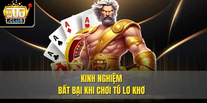 Kinh nghiệm bất bại khi chơi tú lơ khơ