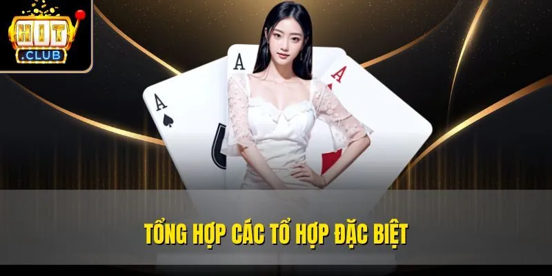 Tổng hợp các tổ hợp đặc biệt